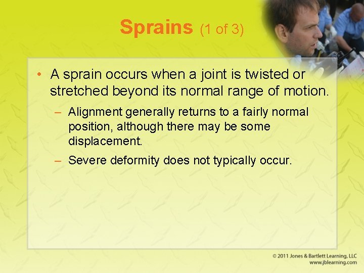 Sprains (1 of 3) • A sprain occurs when a joint is twisted or