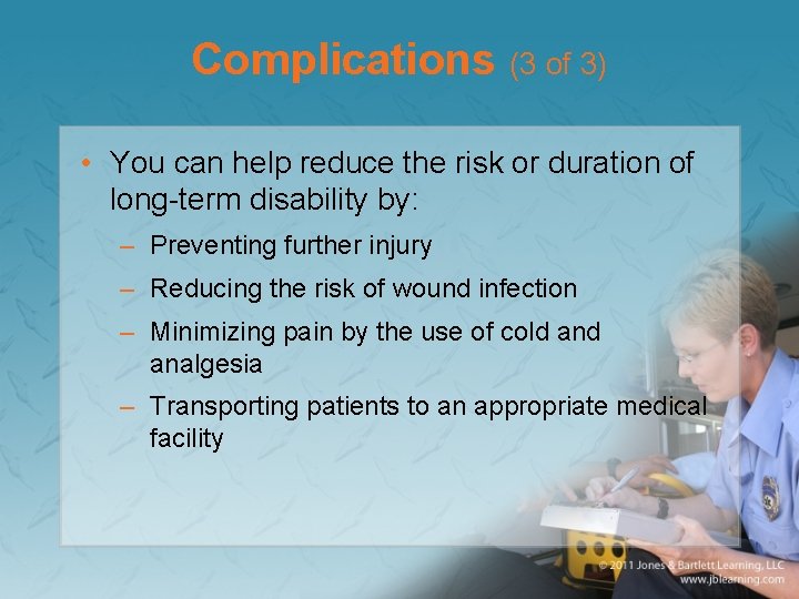 Complications (3 of 3) • You can help reduce the risk or duration of