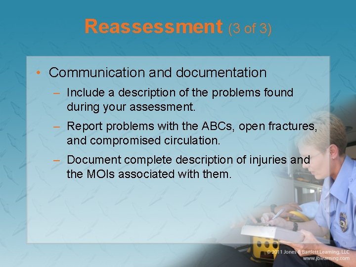 Reassessment (3 of 3) • Communication and documentation – Include a description of the