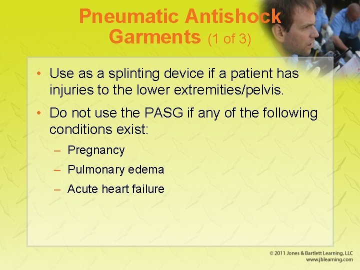 Pneumatic Antishock Garments (1 of 3) • Use as a splinting device if a