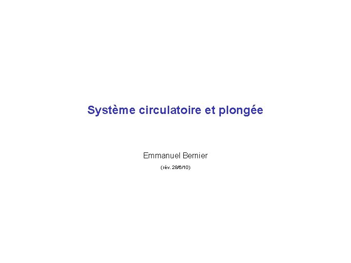 Système circulatoire et plongée Emmanuel Bernier (rév. 28/6/10) 