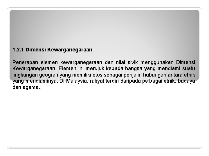 1. 2. 1 Dimensi Kewarganegaraan Penerapan elemen kewarganegaraan dan nilai sivik menggunakan Dimensi Kewarganegaraan.