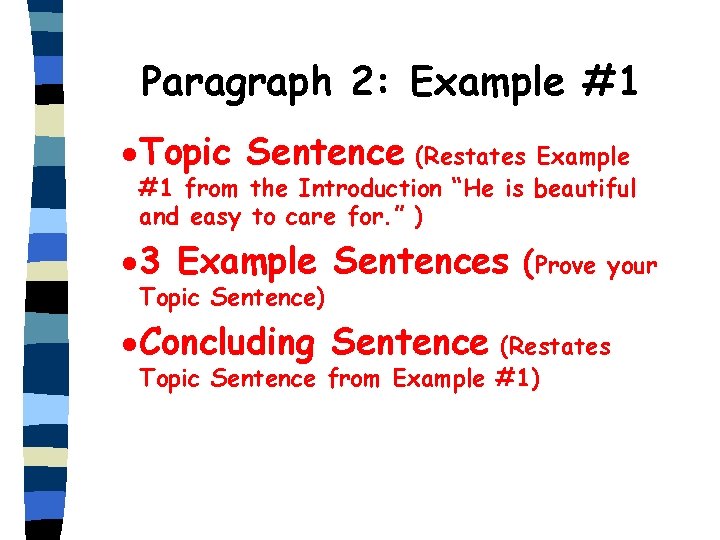 Paragraph 2: Example #1 · Topic Sentence (Restates Example #1 from the Introduction “He