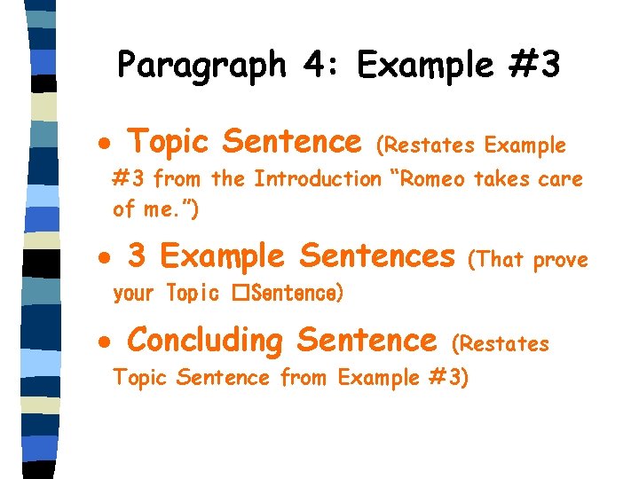 Paragraph 4: Example #3 · Topic Sentence (Restates Example #3 from the Introduction “Romeo