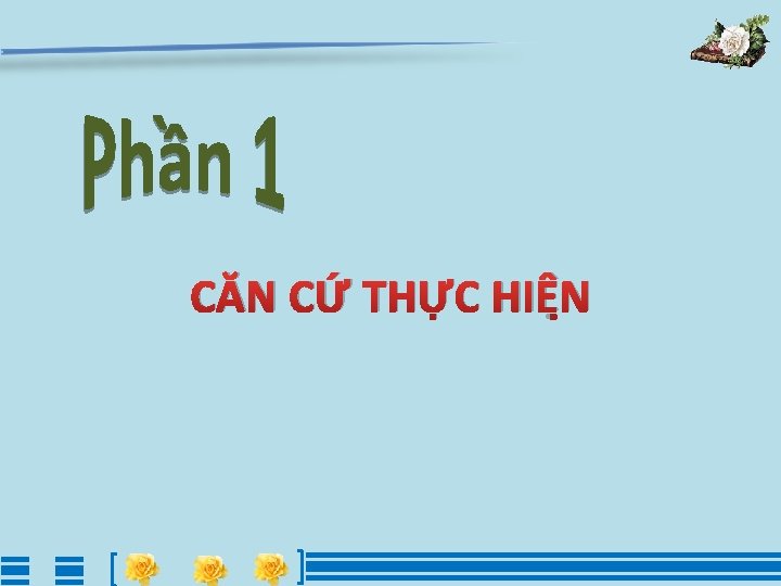 CĂN CỨ THỰC HIỆN 