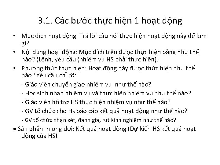 3. 1. Các bước thực hiện 1 hoạt động • Mục đích hoạt động: