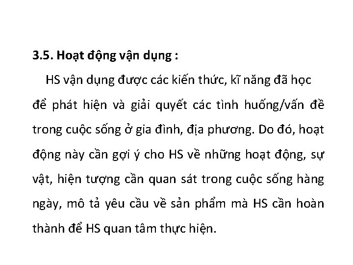 3. 5. Hoạt động vận dụng : HS vận dụng được các kiến thức,