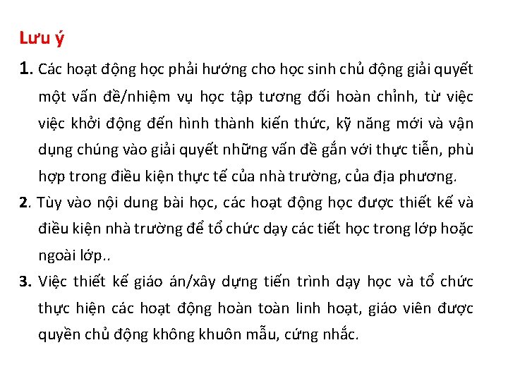 Lưu ý 1. Các hoạt động học phải hướng cho học sinh chủ động