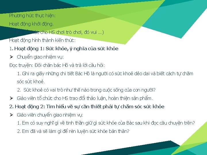 Phương hức thực hiện: Hoạt động khởi động. Có thể tổ chức cho HS