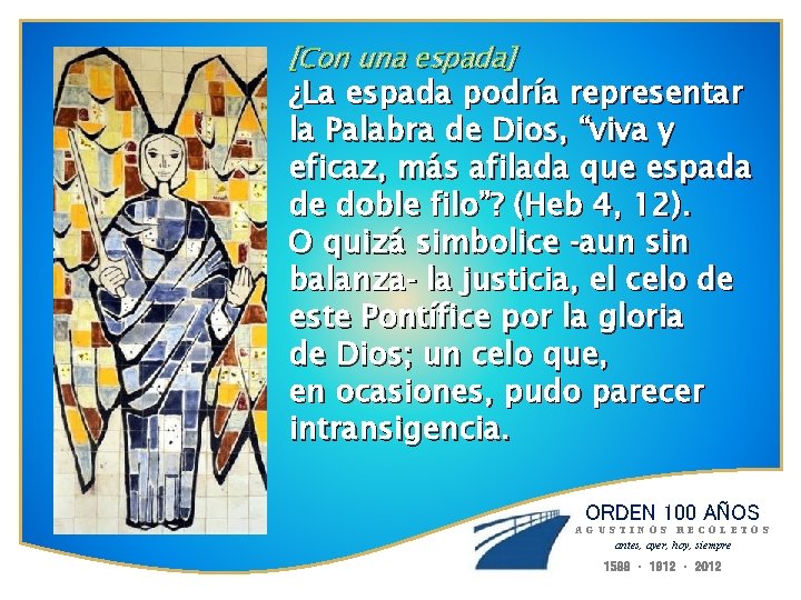 [Con una espada] ¿La espada podría representar la Palabra de Dios, “viva y eficaz,