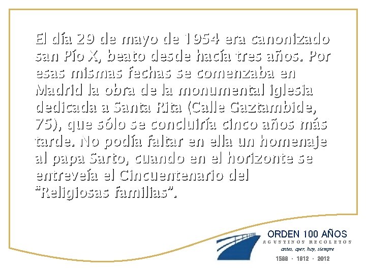 El día 29 de mayo de 1954 era canonizado san Pío X, beato desde