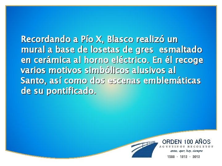 Recordando a Pío X, Blasco realizó un mural a base de losetas de gres