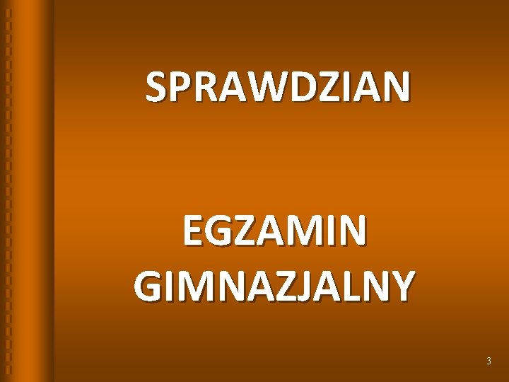 SPRAWDZIAN EGZAMIN GIMNAZJALNY 3 