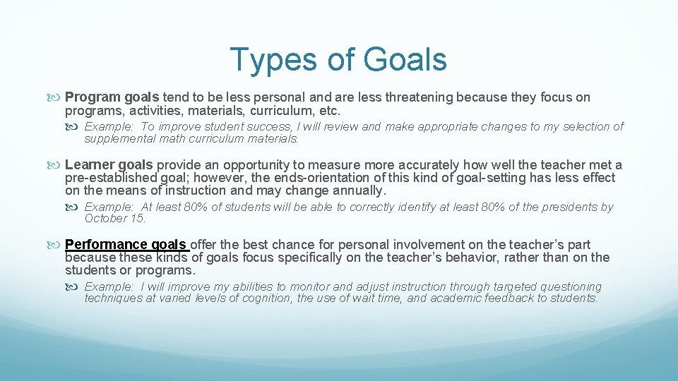 Types of Goals Program goals tend to be less personal and are less threatening