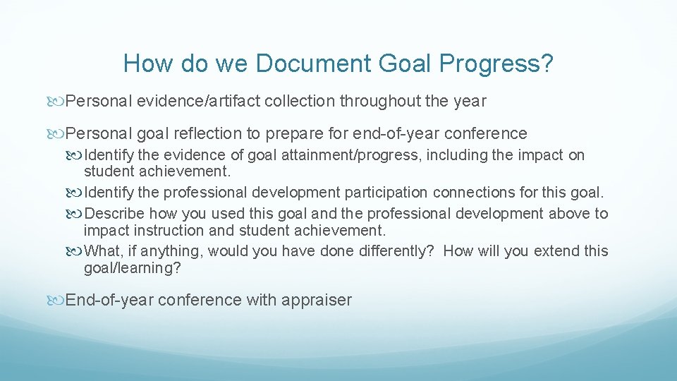 How do we Document Goal Progress? Personal evidence/artifact collection throughout the year Personal goal