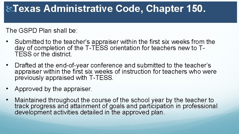  Texas Administrative Code, Chapter 150. The GSPD Plan shall be: • Submitted to