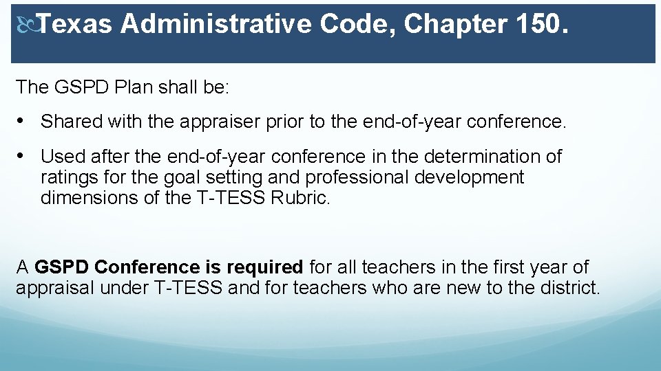  Texas Administrative Code, Chapter 150. The GSPD Plan shall be: • Shared with