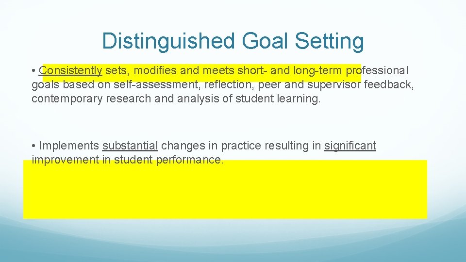 Distinguished Goal Setting • Consistently sets, modifies and meets short- and long-term professional goals