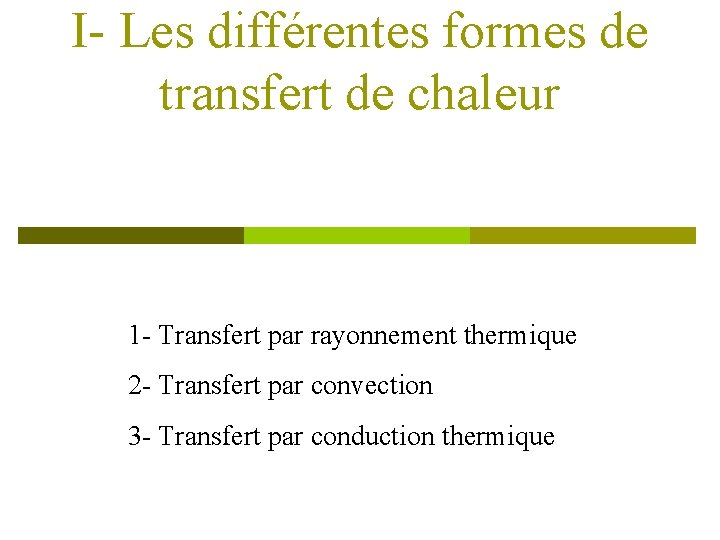 I- Les différentes formes de transfert de chaleur 1 - Transfert par rayonnement thermique