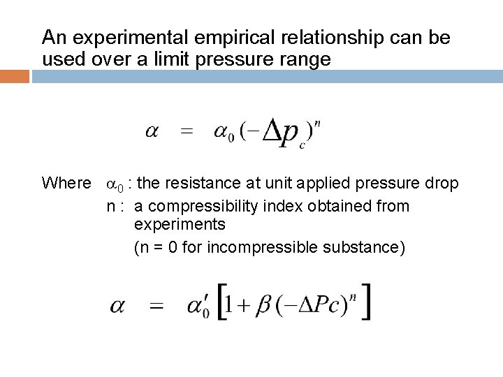 An experimental empirical relationship can be used over a limit pressure range Where 0
