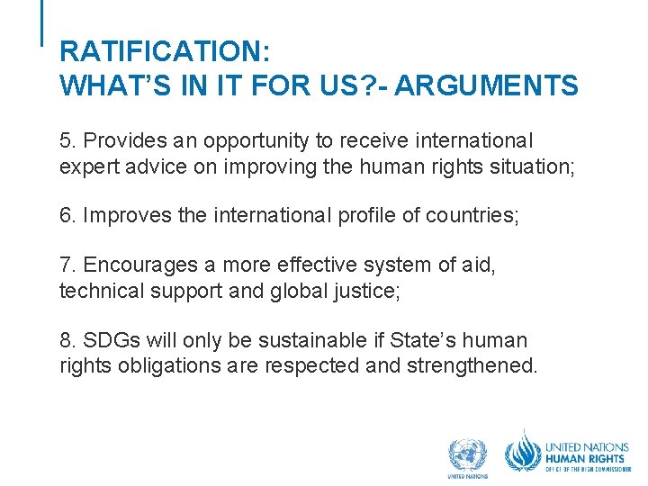 RATIFICATION: WHAT’S IN IT FOR US? - ARGUMENTS 5. Provides an opportunity to receive