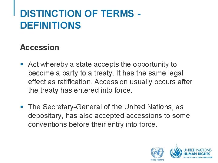 DISTINCTION OF TERMS DEFINITIONS Accession § Act whereby a state accepts the opportunity to DISTINCTION OF TERMS DEFINITIONS Accession § Act whereby a state accepts the opportunity to