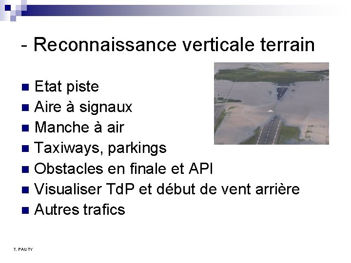 - Reconnaissance verticale terrain Etat piste n Aire à signaux n Manche à air - Reconnaissance verticale terrain Etat piste n Aire à signaux n Manche à air