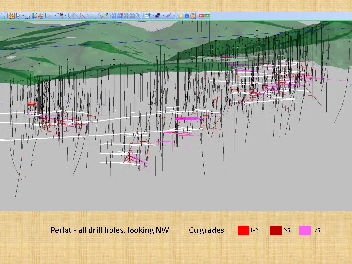 Perlat - all drill holes, looking NW Cu grades 1 -2 2 -5 >5