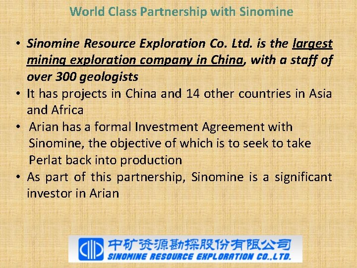 World Class Partnership with Sinomine • Sinomine Resource Exploration Co. Ltd. is the largest