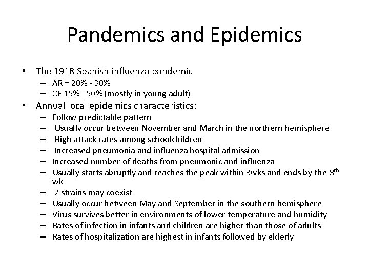 Pandemics and Epidemics • The 1918 Spanish influenza pandemic – AR = 20% -