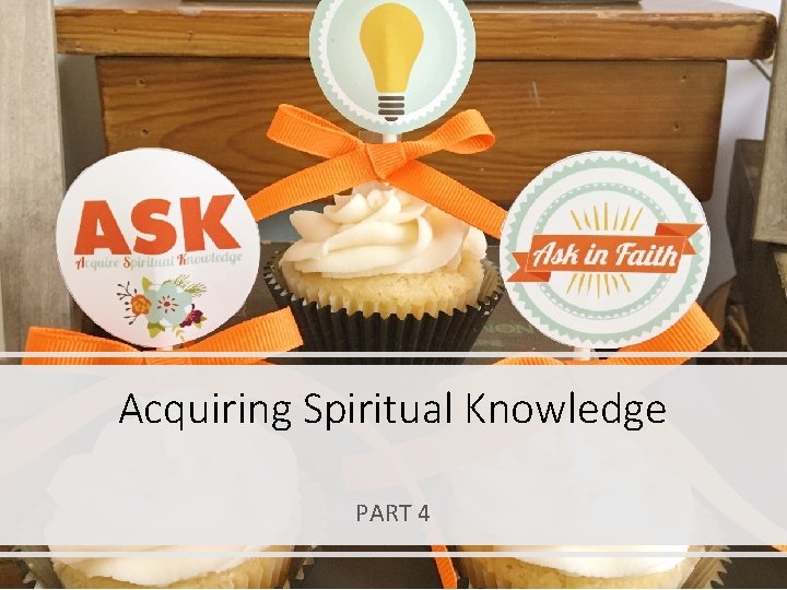 Acquiring Spiritual Knowledge PART 4 