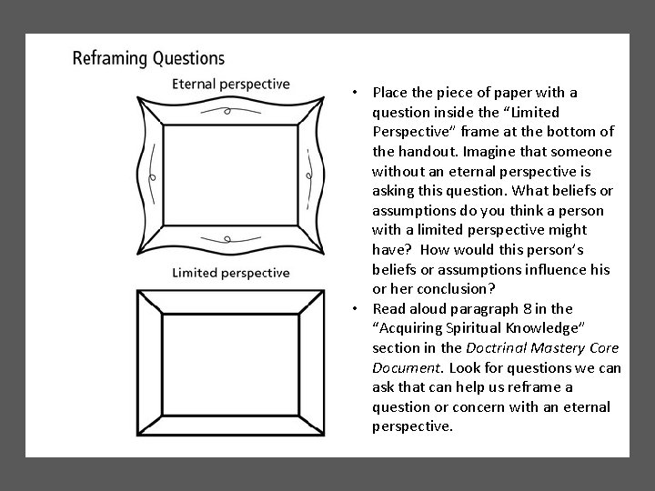  • Place the piece of paper with a question inside the “Limited Perspective”