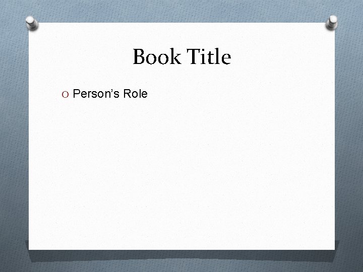 Book Title O Person’s Role 