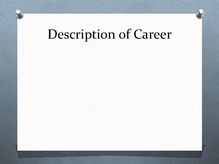 Description of Career 