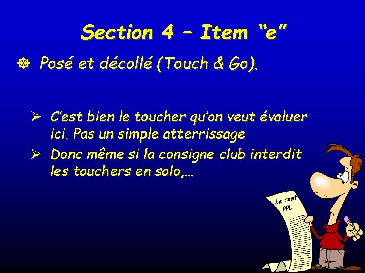 Section 4 – Item “e” ] Posé et décollé (Touch & Go). Ø C’est