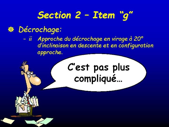 Section 2 – Item “g” ] Décrochage: – ii Approche du décrochage en virage
