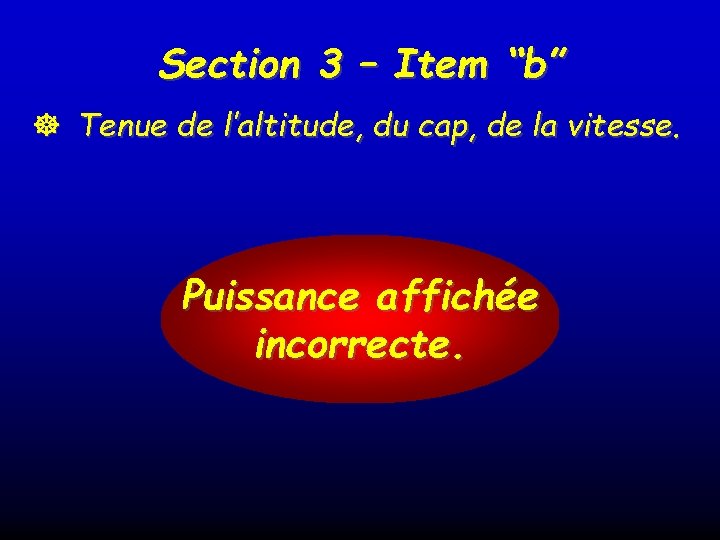 Section 3 – Item “b” ] Tenue de l’altitude, du cap, de la vitesse.