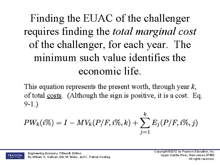 Finding the EUAC of the challenger requires finding the total marginal cost of the