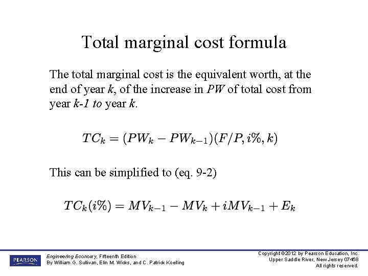 Total marginal cost formula The total marginal cost is the equivalent worth, at the