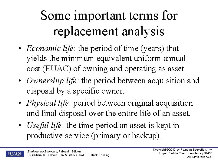 Some important terms for replacement analysis • Economic life: the period of time (years)