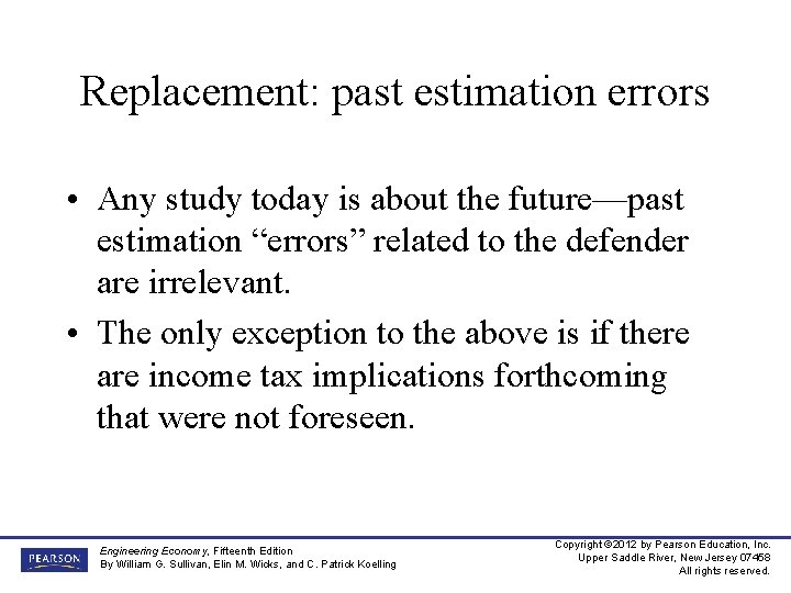 Replacement: past estimation errors • Any study today is about the future—past estimation “errors”