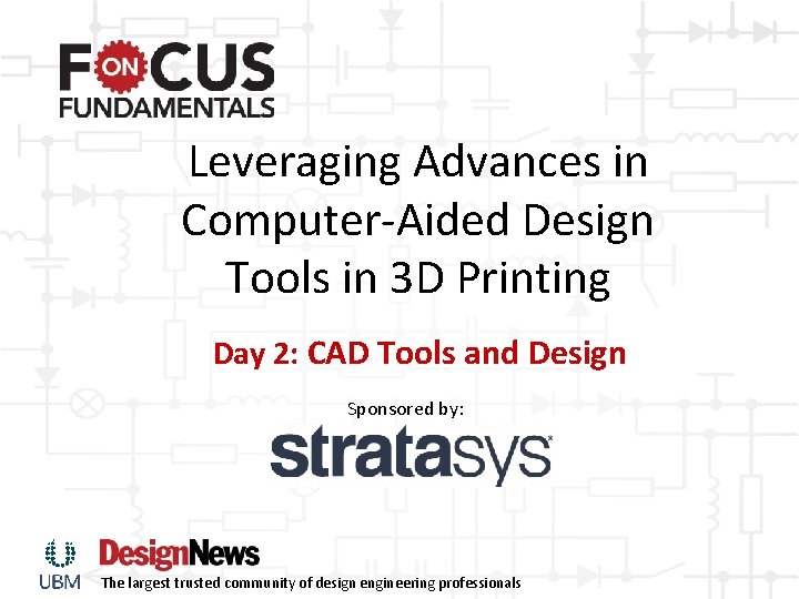 Leveraging Advances in Computer-Aided Design Tools in 3 D Printing Day 2: CAD Tools Leveraging Advances in Computer-Aided Design Tools in 3 D Printing Day 2: CAD Tools