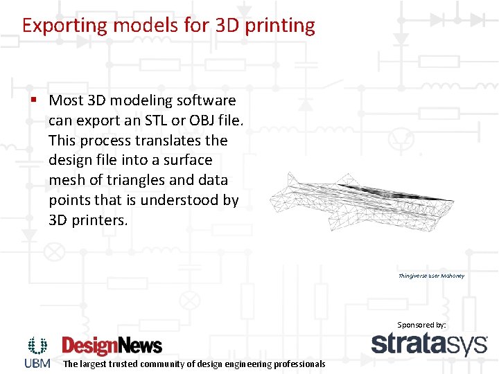 Exporting models for 3 D printing § Most 3 D modeling software can export Exporting models for 3 D printing § Most 3 D modeling software can export