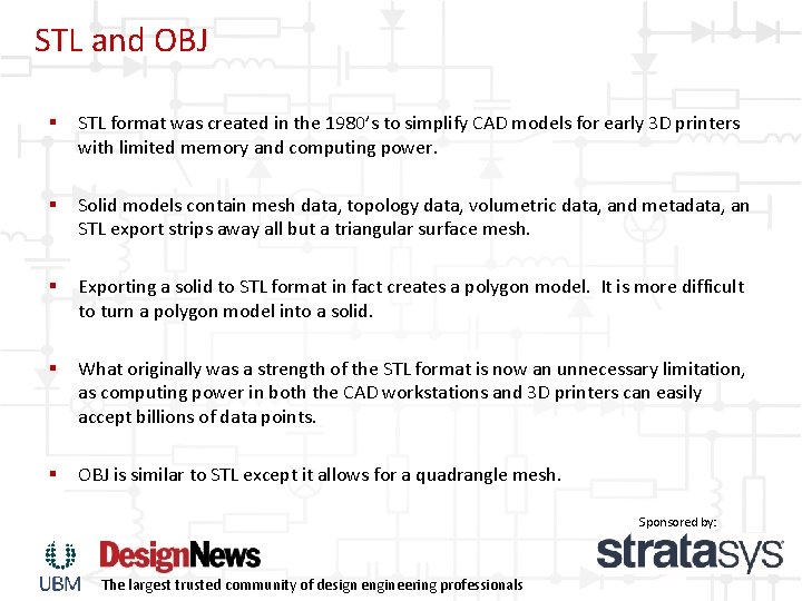 STL and OBJ § STL format was created in the 1980’s to simplify CAD STL and OBJ § STL format was created in the 1980’s to simplify CAD