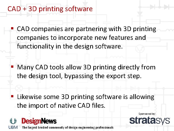 CAD + 3 D printing software § CAD companies are partnering with 3 D CAD + 3 D printing software § CAD companies are partnering with 3 D