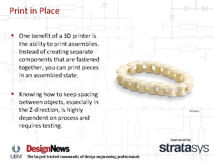 Print in Place § One benefit of a 3 D printer is the ability Print in Place § One benefit of a 3 D printer is the ability