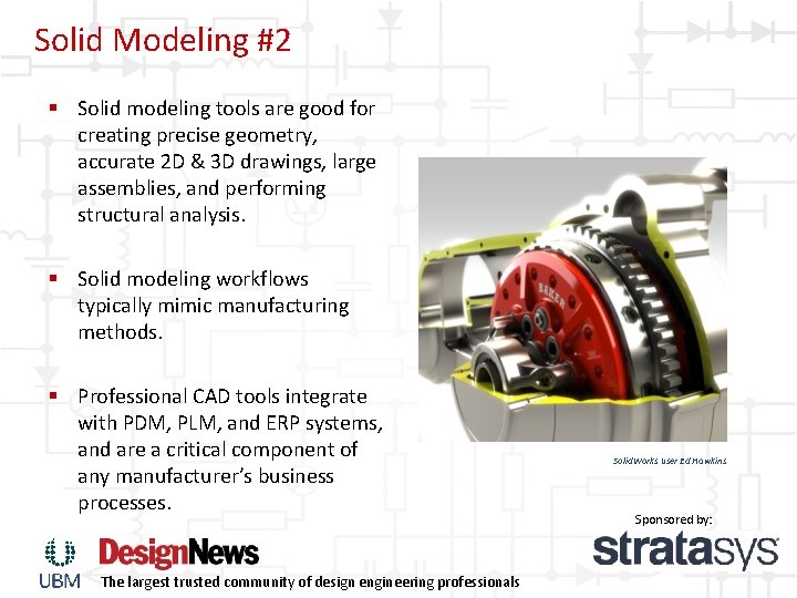 Solid Modeling #2 § Solid modeling tools are good for creating precise geometry, accurate Solid Modeling #2 § Solid modeling tools are good for creating precise geometry, accurate