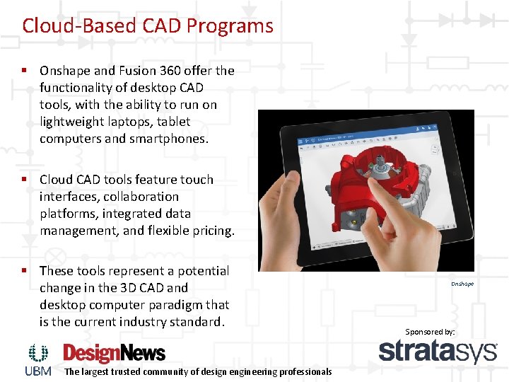 Cloud-Based CAD Programs § Onshape and Fusion 360 offer the functionality of desktop CAD Cloud-Based CAD Programs § Onshape and Fusion 360 offer the functionality of desktop CAD