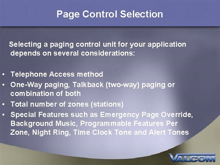 Page Control Selection Selecting a paging control unit for your application depends on several