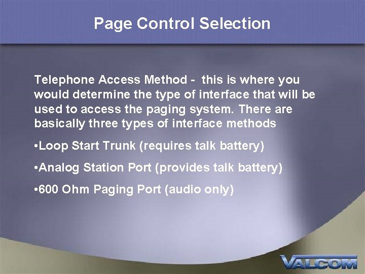 Page Control Selection Telephone Access Method - this is where you would determine the